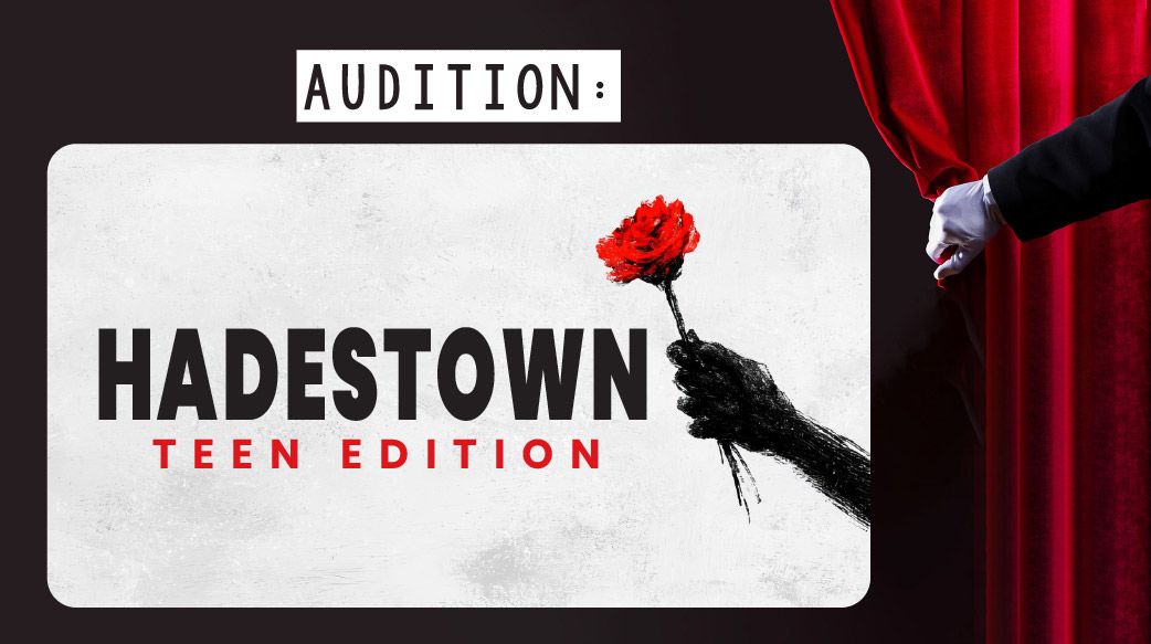 Audition: Hadestown Teen Edition